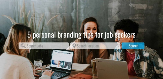 5-personal-branding-tips-for-job-seekers