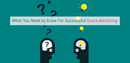 What-You-Need-to-Know-For-Successful-Quora-Marketing