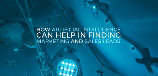 How Artificial Intelligence Can help in Finding Marketing and Sales Leads