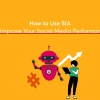 how-to-use-SIA-to-improve-your-social-media-performance