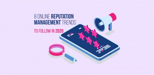 8 online reputation management trends to follow in 2020