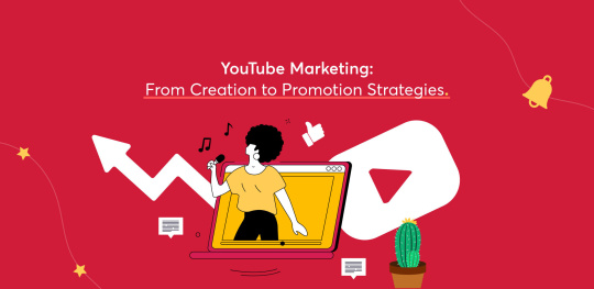 YouTube Marketing From Creation to Promotion Strategies