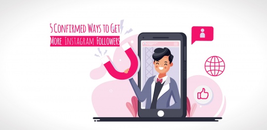 5 Confirmed Ways to Get More Instagram Followers