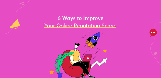 6 Ways to Improve Your Online Reputation Score