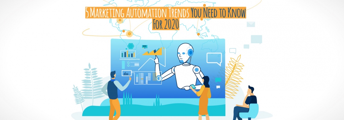 5 Marketing Automation Trends You Need to Know for 2020