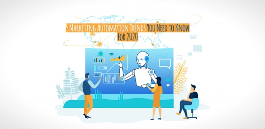 5 Marketing Automation Trends You Need to Know for 2020