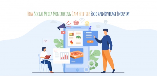 How Social Media Monitoring Can Help the Food and Beverage Industry