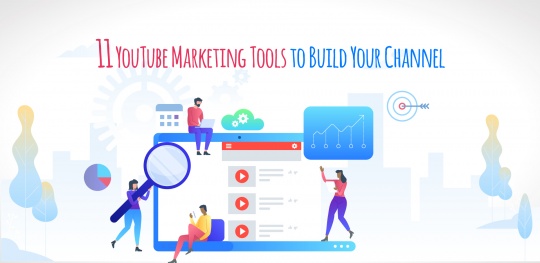11 YouTube marketing tools to build your channel