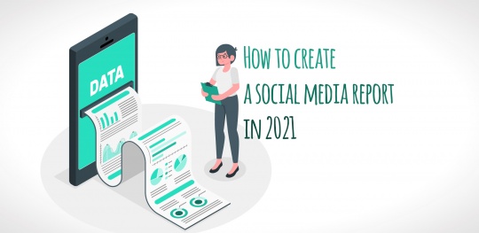 How to create a social media report in 2021