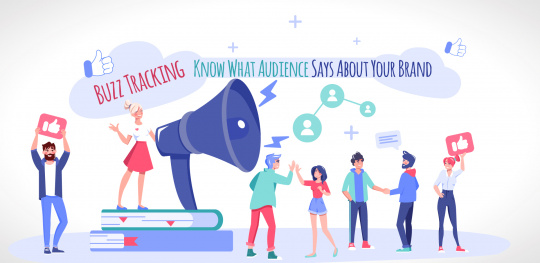 Buzz Tracking- Know What Audience Says About Your Brand