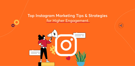 Top Instagram Marketing Tips & Strategies for Higher Engagement
