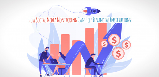 How Social Media Monitoring Can Help Financial Institutions