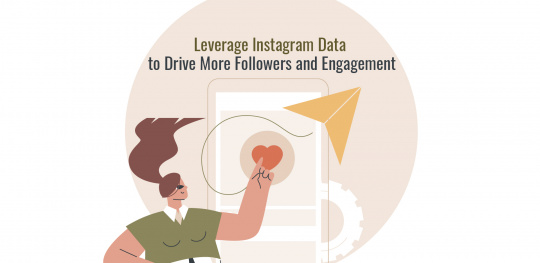 Leverage Instagram Data to Drive More Followers and Engagement