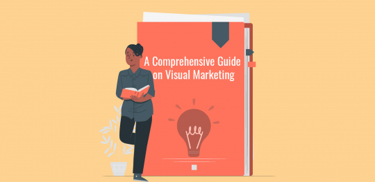 A Comprehensive Guide on Visual Marketing