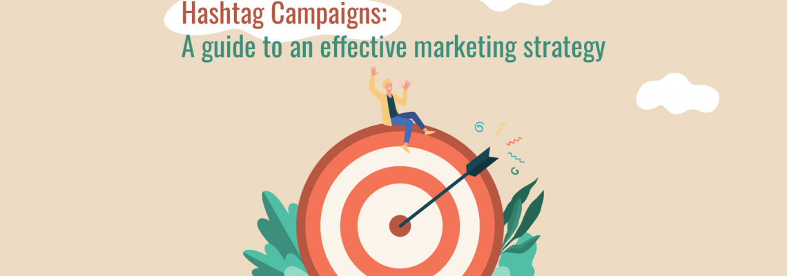 Hashtag Campaigns: A guide to an effective marketing strategy