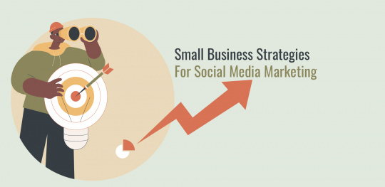 Small Business Strategies For Social Media Marketing
