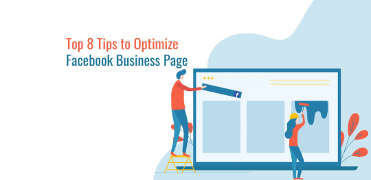 Top 8 Tips to Optimize Facebook Business Page in 2022