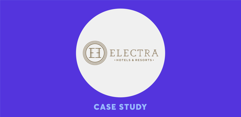 CASE STUDY How Electra Hotels Succeeded in Social Media Marketing?