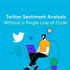 Twitter Sentiment Analysis Without a Single Line of Code