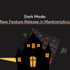 Dark Mode: New Feature Release in Mentionlytics