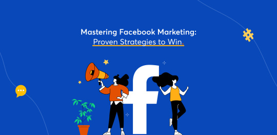 Mastering Facebook Marketing: Proven Strategies for 2023