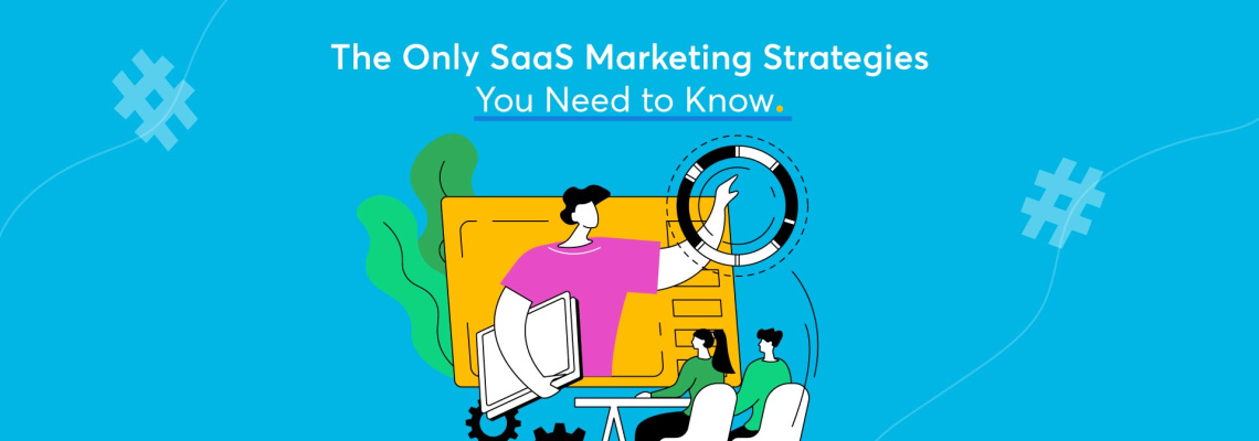 The-Only-SaaS-Marketing-Strategies-You-Need-to-Know