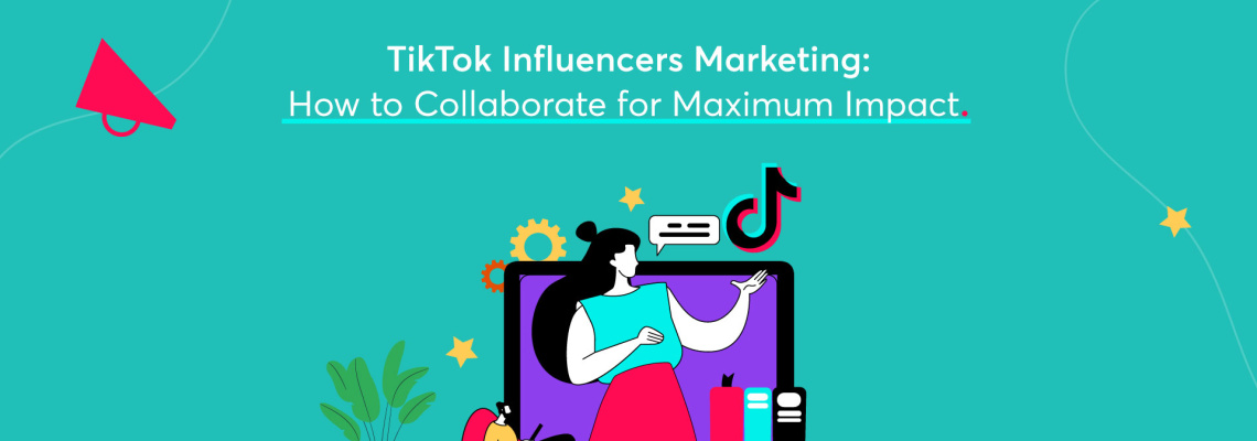 TikTok-Influencers-Marketing-How-to-Collaborate-for-Maximum-Impact