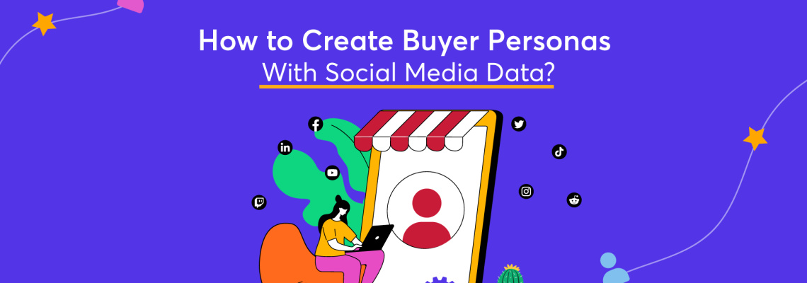 How-to-Create-Buyer-Personas-With-Social-Media-Data