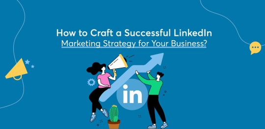How-to-Craft-a-Successful-LinkedIn-Marketing-Strategy-for-Your-Business