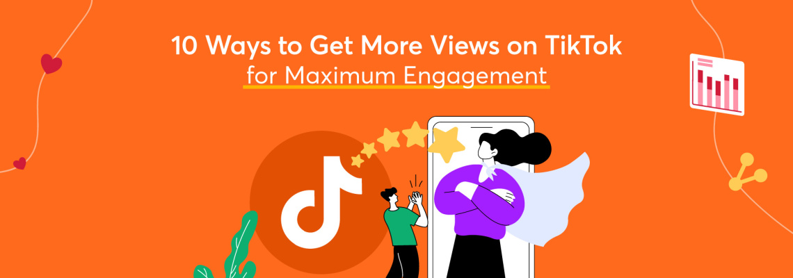 10-Ways-to-Get-More-Views-on-TikTok-for-Maximum-Engagement