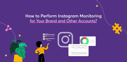 How to Perform Instagram Monitoring for Your Brand and Other Accounts