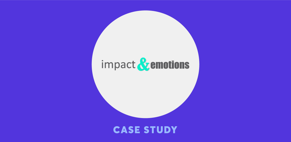 case study - impact & emotions