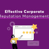 Effective Corporate Reputation Management