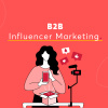 B2B influencer marketing
