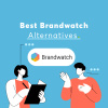 Brandwatch Alternatives