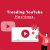 Trending YouTube Hashtags