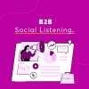 B2B Social Listening