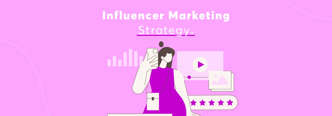 Influencer Marketing Strategy